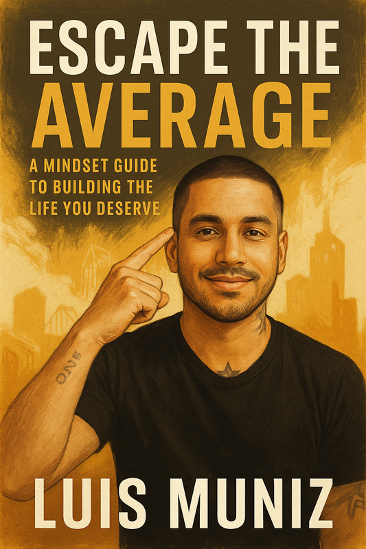 Escape the Average: A Mindset Guide to Building the Life You Deserve