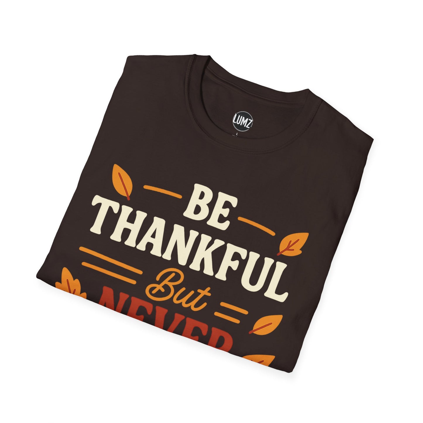 Never Settle Thanksgiving Mindset Shirt