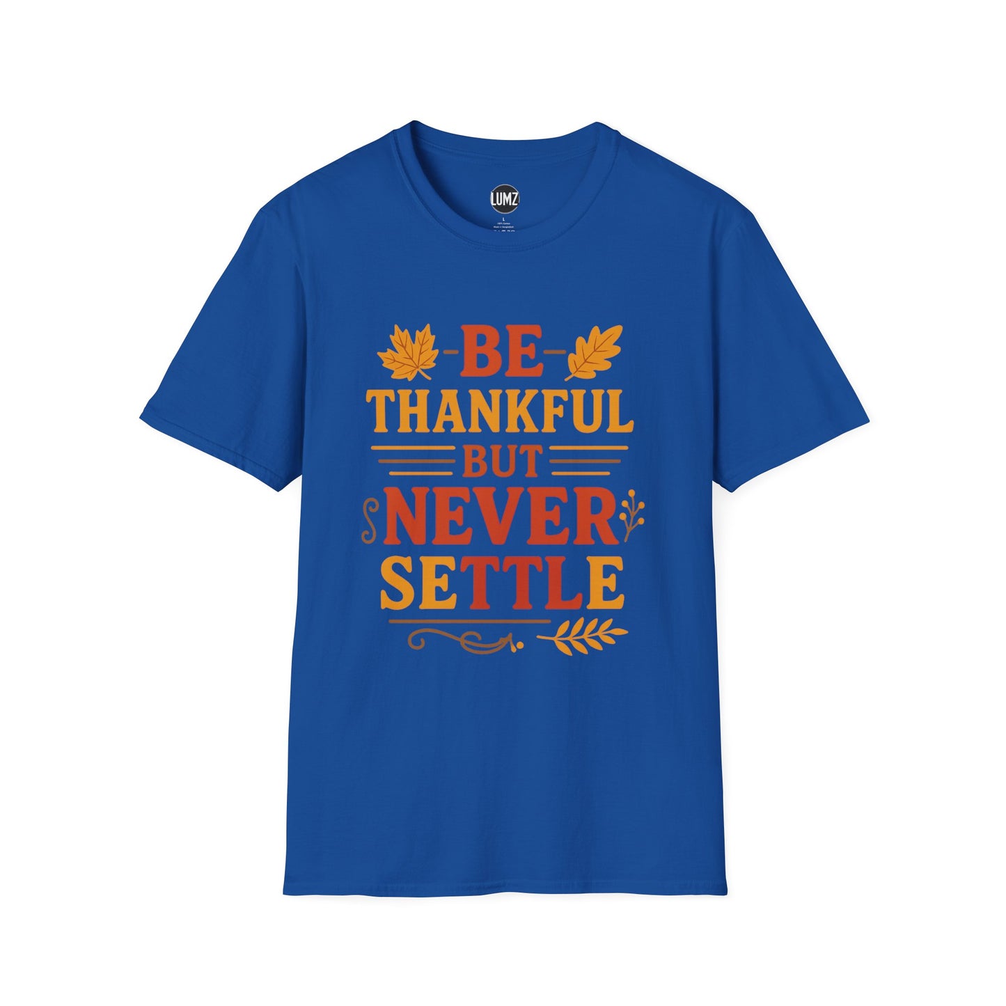 Never Settle Thanksgiving Mindset Shirt