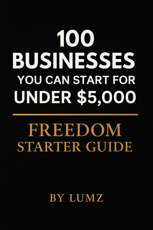 “100 Businesses You Can Start for Under $5,000 – Freedom Starter Guide”