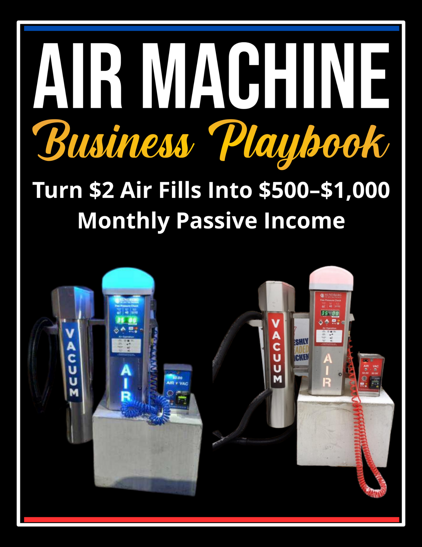 Air Machine Business Playbook: How to Turn $2 Air Fills Into Monthly Passive Income