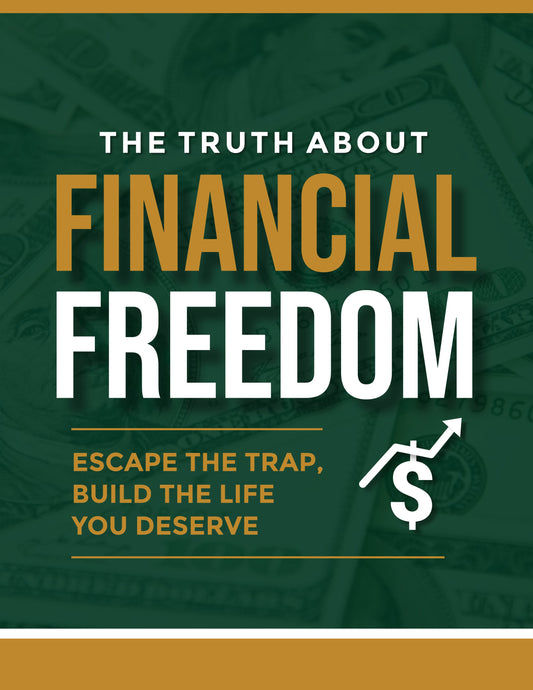 The Truth About Financial Freedom
Escape the Trap, Build the Life You Deserve