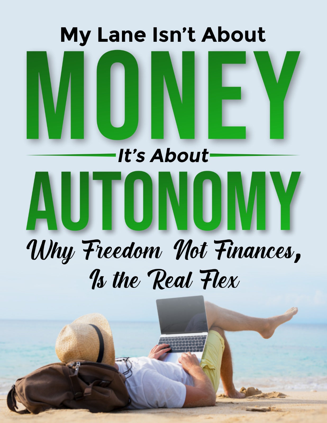Autonomy Over Everything:
Why Freedom — Not Money — Is the Real Flex