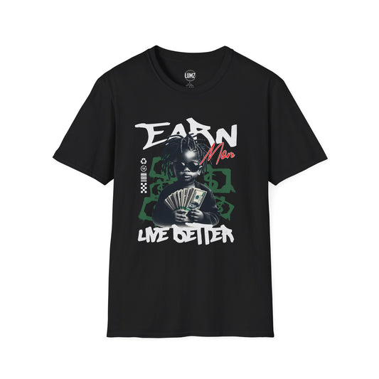 Earn More, Live Better Tee — Lumz Way Exclusive