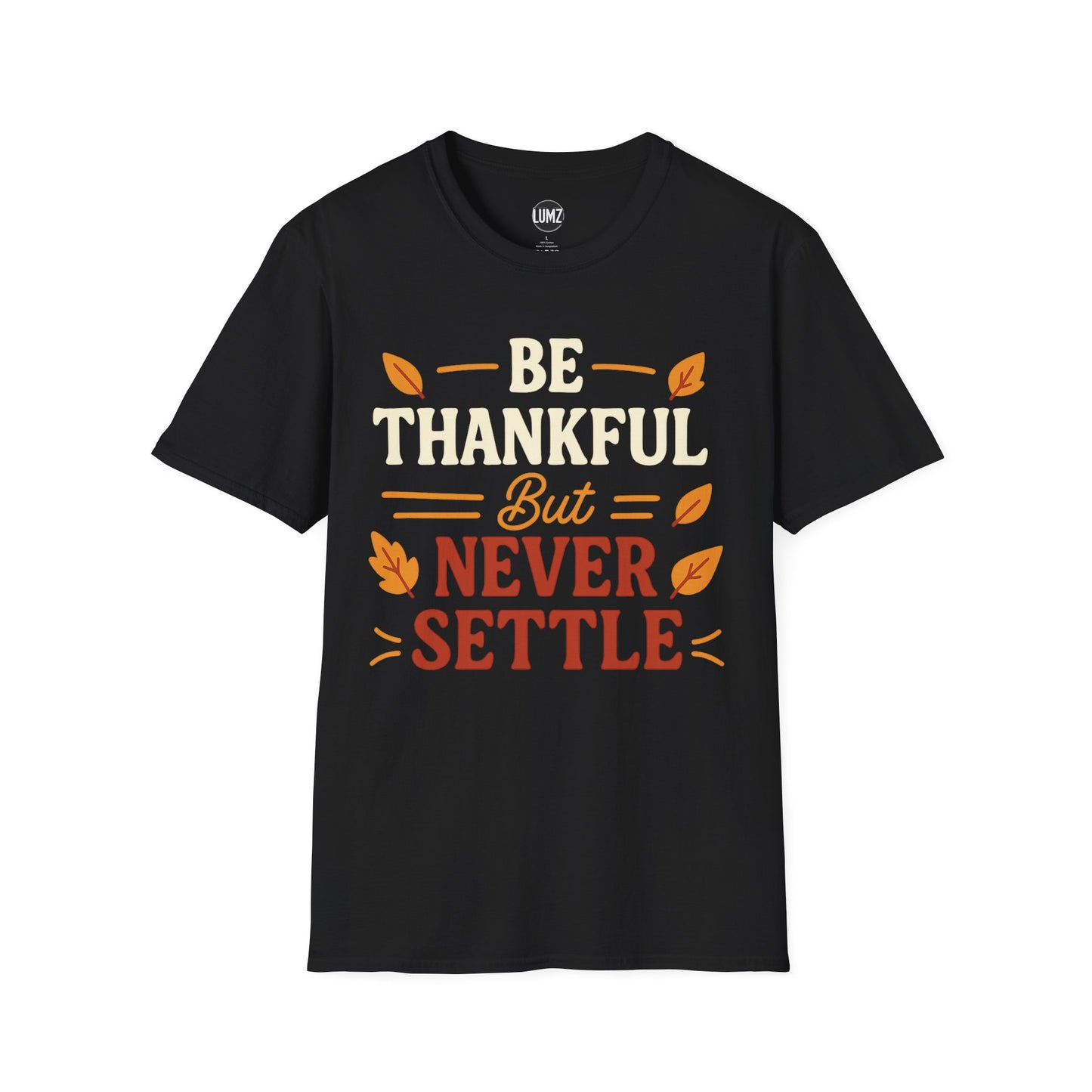 Never Settle Thanksgiving Mindset Shirt
