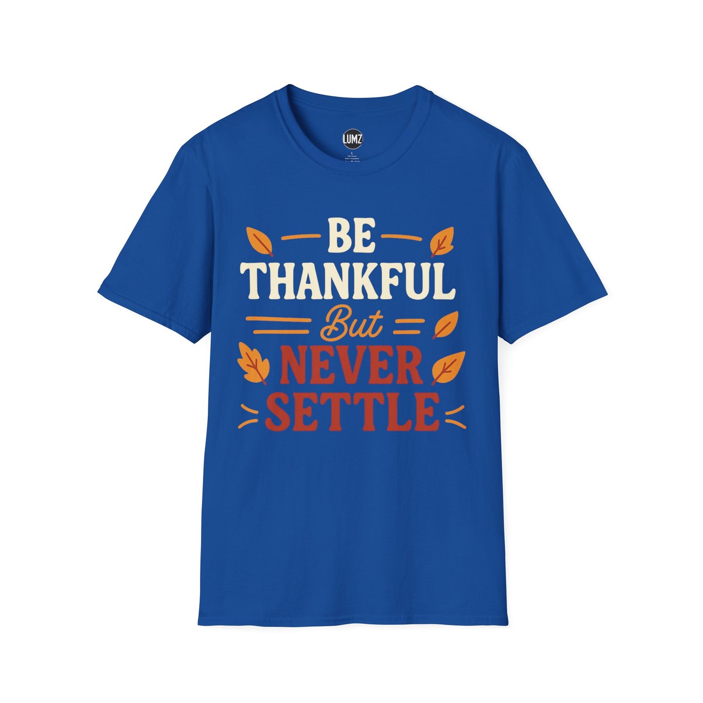 Never Settle Thanksgiving Mindset Shirt