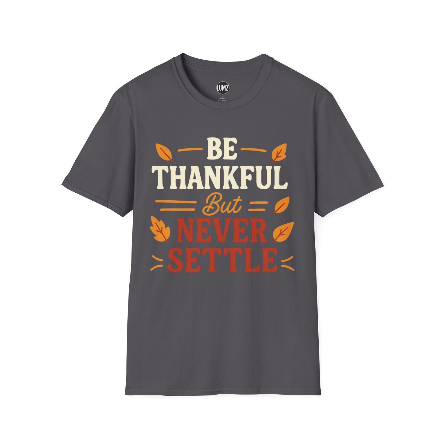 Never Settle Thanksgiving Mindset Shirt