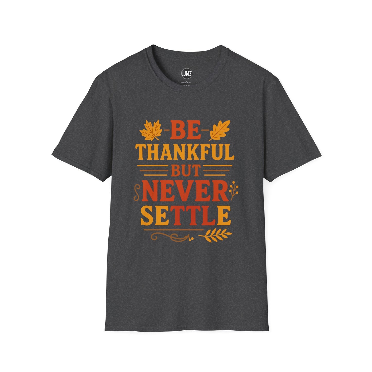 Never Settle Thanksgiving Mindset Shirt