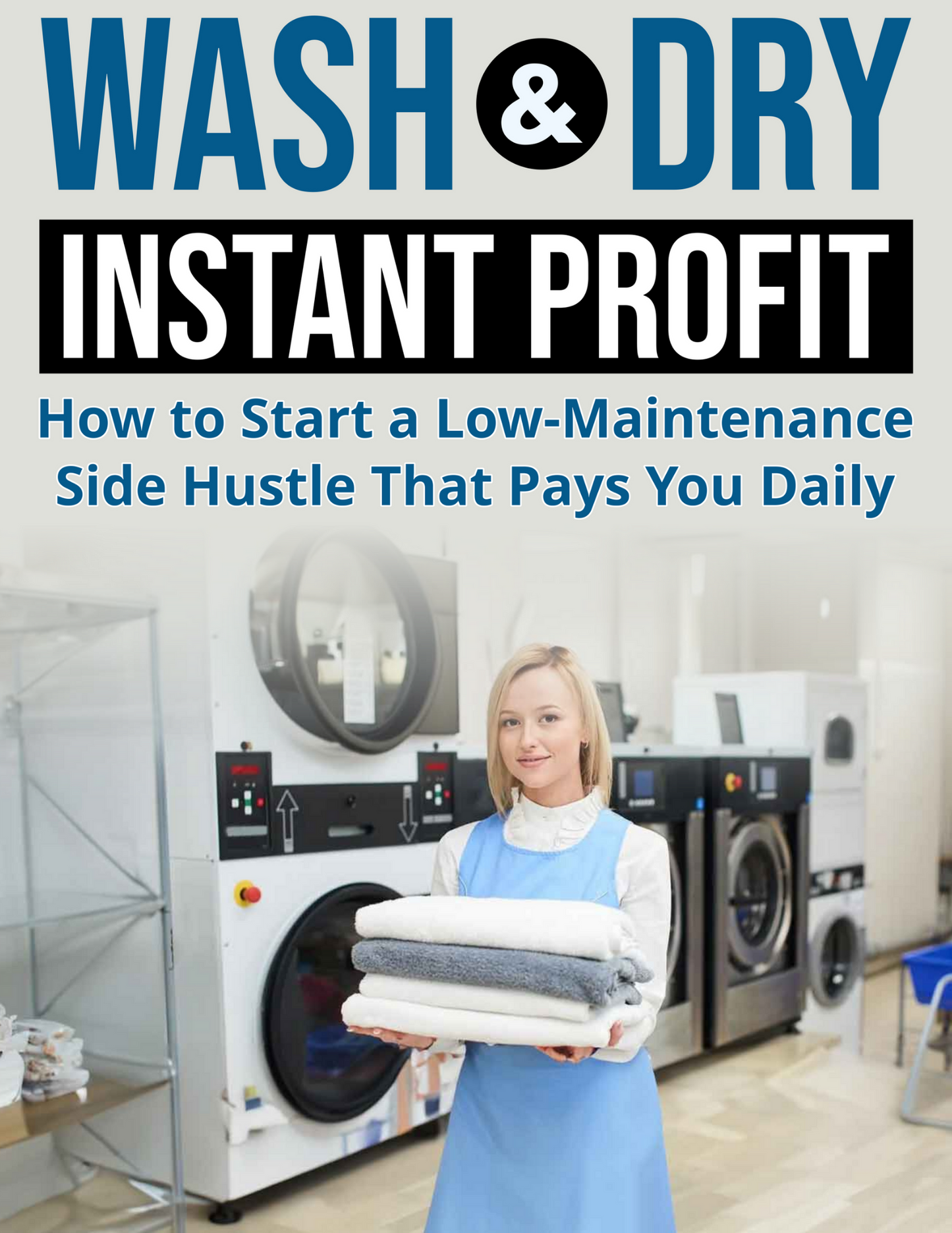 Wash and dry instant profit