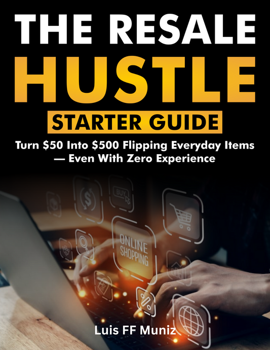 The Resale Hustle Starter Guide: How to Flip Everyday Items for Profit